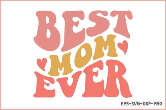 A Designer's Honest Look at Best Mom Ever - Retro SVG Design
