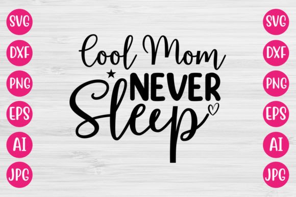 A Designer's Review of the Cool Mom Never Sleep SVG