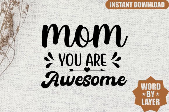 A Designer's Review of the Mom You Are Awesome SVG