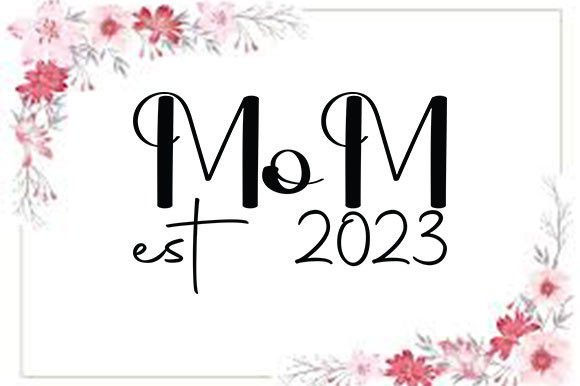A Designer’s Review of the Mom Est 2023 Pregnancy SVG