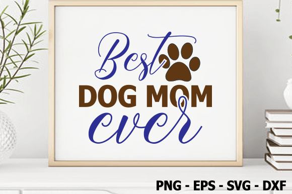 Evaluating the Best Dog Mom Ever SVG for Embroidery