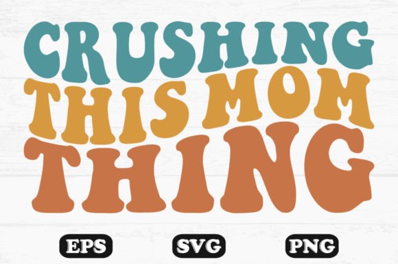 Reviewing the Crushing This Mom Thing Wavy Design