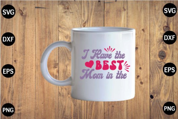 Why “I Have the Best Mom” Is a Standout Embroidered Gift